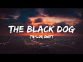 Taylor Swift - The Black Dog (Lyrics)