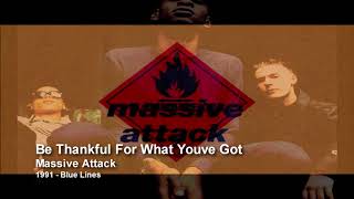 Massive Attack - Be Thankful For What You’ve Got