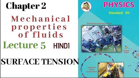 Mechanical properties of fluids | Lecture 5  | Surface tension