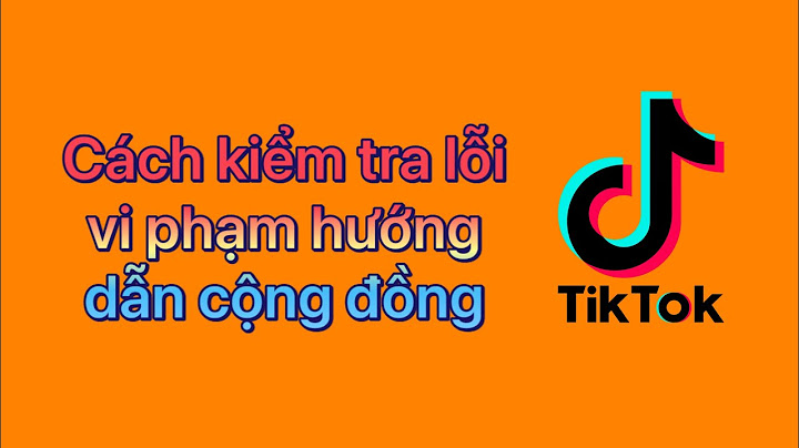 Tại sao tiktok bị vi phạm hướng dẫn cộng đồng