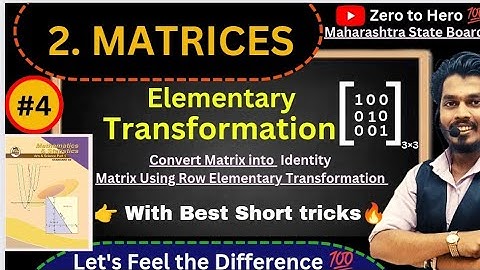 Lec 04.Matrices|Elementary Transformation|Identity Matrix Using Row Elementary Transformation|Part 1
