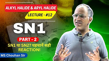 SN1 Part-2 | Lecture -12 | Hindi | IIT JEE ADV | OC | MS Chouhan Sir