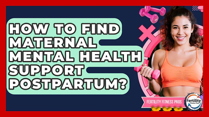 How To Find Maternal Mental Health Support Postpartum? - Fertility Fitness Pro