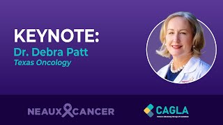 KEYNOTE: Dr. Debra Patt, Exec VP, Texas Oncology -  Advocating for Cancer Care is a Team Sport