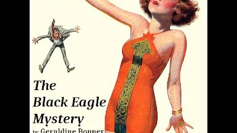 The Black Eagle Mystery by Geraldine BONNER read b...