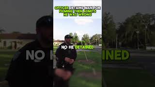 Officer Detains Man for Filming Then Admits He Was Wrong