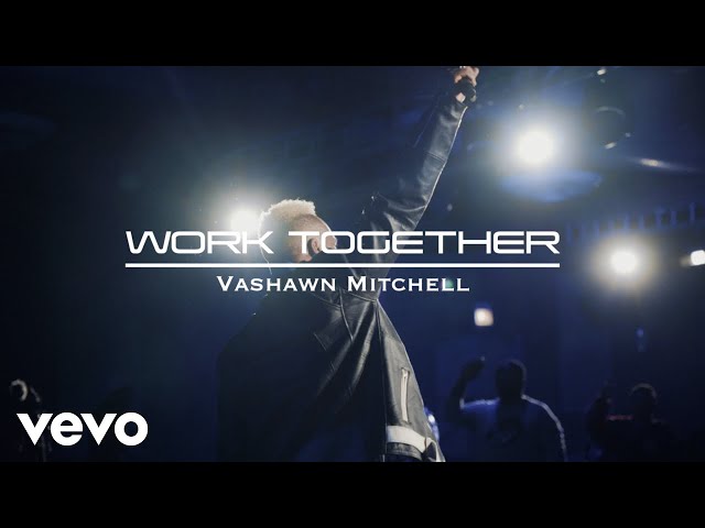 VaShawn Mitchell - Work Together (Official Music Video) class=