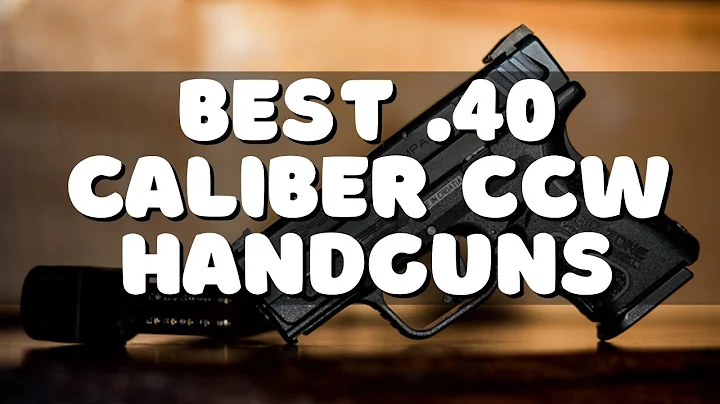 TOP 10 BEST .40 CALIBER HANDGUNS FOR CONCEALED CARRY (2022) | Best .40 Caliber CCW Handguns