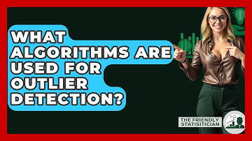 What Algorithms Are Used For Outlier Detection? - The Friendly Statistician