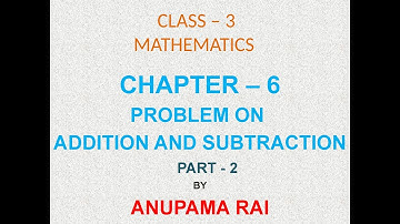 CLASS 3, CHAPTER 6, PROBLEM ON ADDITION AND SUBTRACTION, PART 2, EXERCISE  13
