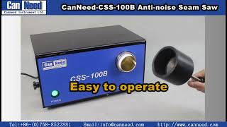 CanNeed-CSS-100B Anti-noise Seam Saw (Represent by Unisyntech)