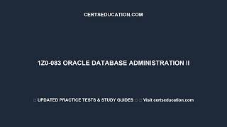 Full 1Z0 083 Oracle Database Administration II Update