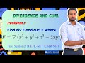 Find div F and curl F where F=grad (x^3+y^3+z^3-3xyz).