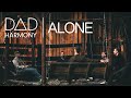 Alone Dad Harmony 
