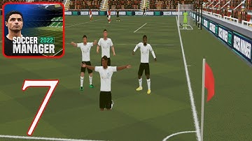 Soccer Manager 2022 | Gameplay Walkthrough (Android, iOS) - Part 7