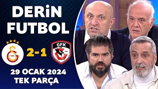 Derin Futbol 29 Ocak 2024 Tek Parça /  Galatasaray 2-1 Gaziantep