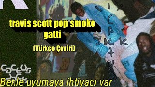 TRAVIS SCOTT & POP SMOKE - GATTI [JACKBOYS] (Türkçe Çeviri)