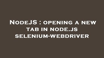 NodeJS : opening a new tab in node.js selenium-webdriver