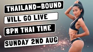 Thailand-bound Will Go Live At 8pm, “thai” Time, Sunday 2nd August 2026