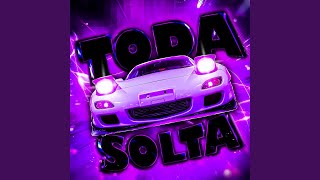 TODA SOLTA (Super Slowed)