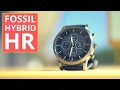 Fossil's Hybrid HR Smartwatch: Great Battery Life, but not so Smart...