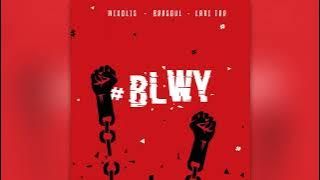 Mixolis, BeeSoul & Lani Tee - #BLWY