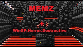 Running MEMZ and WinXP.Horror.Destructive at the same time