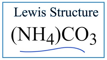 How to Draw the Lewis Dot Structure for (NH4)2CO3: Ammonium carbonate