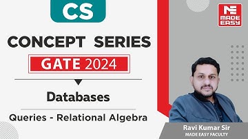 GATE 2024 Concept Series | Queries - Relational Algebra | CS | By Ravi Kumar Sir | MADE EASY