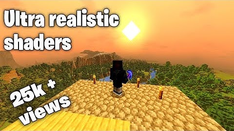 Top 3 ultra realistic shaders for mcpe 1.11/1.12