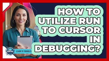 How to Utilize Run to Cursor in Debugging?