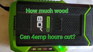 Testing Greenworks 80v 18' Chainsaw with 4Ah Battery. How much wood can you cut with one charge?