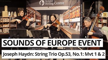 SOUNDS OF EUROPE PERFORMANCE - Joseph Haydn: String Trio Op. 53, No 1: Mvt 1 & 2