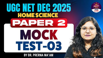 UGC NET Home Science | UGC NET Home Science Paper 2 Mock Test 3 By Dr. Prerna Mam