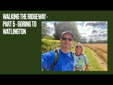 Walking the Ridgeway - Part 5 - Goring to Watlington