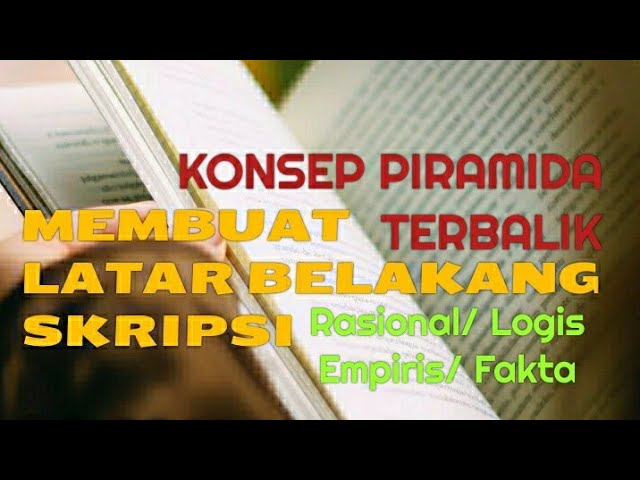 Tutorial Ke 28 Cara Membuat Latar Belakang Skripsi Dengan Konsep Piramida Terbalik Youtube