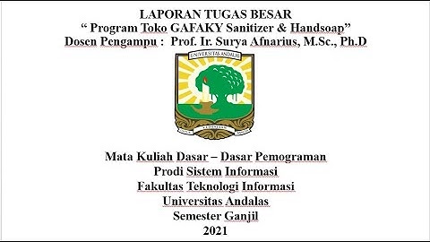 Laporan Tugas Besar Dasar Pemograman 01 "GAFAKY Sanitizer & Handsoap" Semester Ganjil 2021/2022
