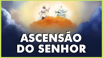 Que Dia é comemorado a Ascensão do Senhor?