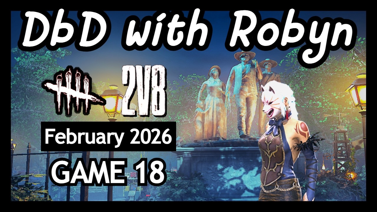 Dead by Daylight Gaming with Robyn | No Commentary 2v8 Survivor FUN | GAME 18