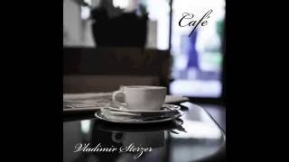 Vladimir Sterzer - Café (Radio Edit)
