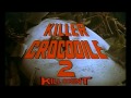 Killer Crocodile 2 Kill Count Killer Crocodile 2 Kill Count