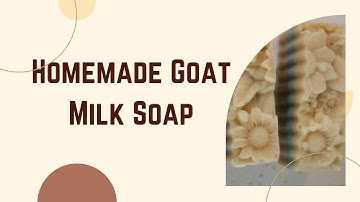 Homemade Goat Milk Soap