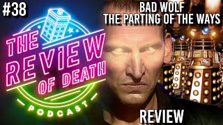 Doctor Who: Bad Wolf/The Parting of the Ways - Review | Review of Death Podcast #38