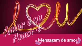 O amor ♥ Mensagens de amor ♥ Mensagem de amor ♥ Frases de amor ♥ Video de amor [02/2020] screenshot 2