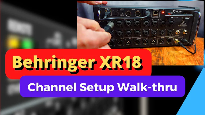 Understanding the Behringer XR18 - Channel Setup T...