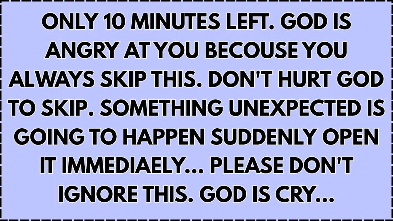 ♾️ ONLY 10 MINUTES LEFT. GOD IS ANGRY AT YOU BECOUSE YOU ALWAYS SKIP THIS. DON'T HURT GOD TO...