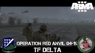 Operation Red Anvil 04-15 TF Delta - ArmA 3 Large Scale Co-op Gameplay