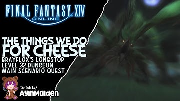 FFXIV - The Things We Do for Cheese (Level 32 MSQ - Brayflox