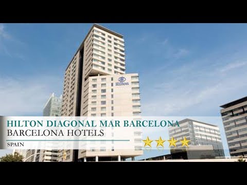 Hilton Diagonal Mar Barcelona - Barcelona Hotels, Spain