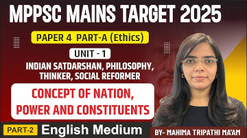 Concept of Nation, Power and Constituents - II | MPPSC Mains | Paper 4 Part A | Unit - 2 |